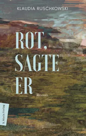 Ruschkowski | Rot, sagte er | Buch | 978-3-7374-1172-1 | www.sack.de