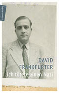 David Frankfurter / Ben-Chorin / Sabina Bossert |  Ich tötete einen Nazi | Buch |  Sack Fachmedien