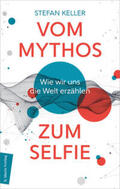 Keller |  Vom Mythos zum Selfie | Buch |  Sack Fachmedien