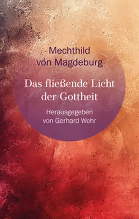 Wehr |  Das fließende Licht der Gottheit | Buch |  Sack Fachmedien