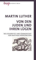 Luther / Morgenstern |  Von den Juden und Ihren Lügen | Buch |  Sack Fachmedien