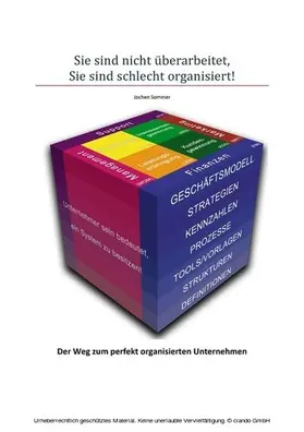 Sommer |  Sie sind nicht überarbeitet, Sie sind schlecht organisiert! | eBook | Sack Fachmedien