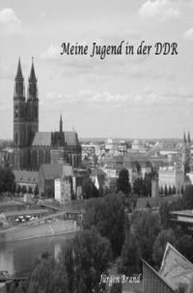 Brand | Meine Jugend in der DDR | Buch | 978-3-7375-0470-6 | sack.de