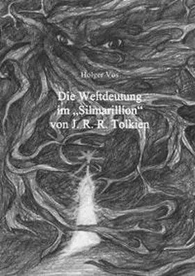 Vos |  Die Weltdeutung im Silmarillion von J. R. R. Tolkien | Buch |  Sack Fachmedien