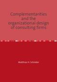 Schröder |  Complementarities and the organizational design of consulting firms | Buch |  Sack Fachmedien