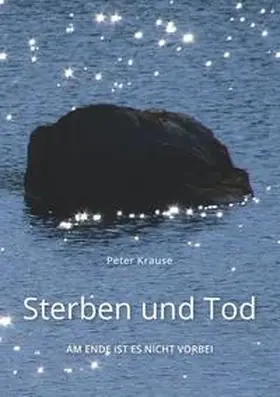 Krause |  Sterben und Tod | Buch |  Sack Fachmedien