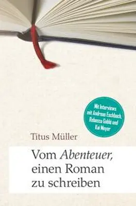 Müller |  Vom Abenteuer, einen Roman zu schreiben | Buch |  Sack Fachmedien
