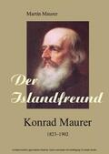 Maurer |  Der Islandfreund: Konrad Maurer 1823–1902 | eBook | Sack Fachmedien