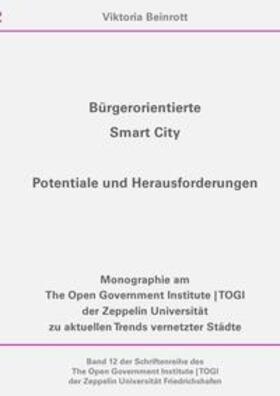 Beinrott |  Schriftenreihe des The Open Government Institute | TOGI der Zeppelin... / Bürgerorientierte Smart City | Buch |  Sack Fachmedien