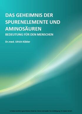 Kübler | Das Geheimnis der Spurenelemente und Aminosäuren | E-Book | sack.de