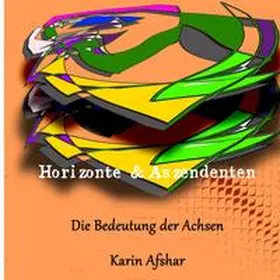 Afshar |  Die orangefarbene Reihe / Horizonte und Aszendenten | Buch |  Sack Fachmedien