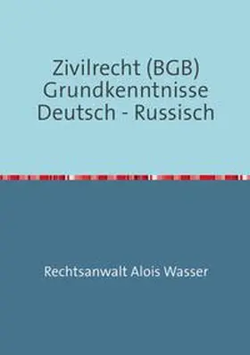 Wasser |  Rechtskunde / Zivilrecht BGB Grundkenntnisse Deutsch-Russisch | Buch |  Sack Fachmedien