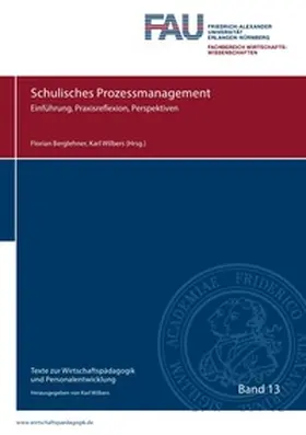 Wilbers / Berglehner |  Texte zur Wirtschaftspädagogik und Personalentwicklung / Schulisches Prozessmanagement | Buch |  Sack Fachmedien