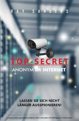 Sanders / Blair |  Top Secret - Anonym im Netz | eBook | Sack Fachmedien