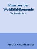 Lembke |  Raus aus der Wohlfühlökonomie! | eBook | Sack Fachmedien