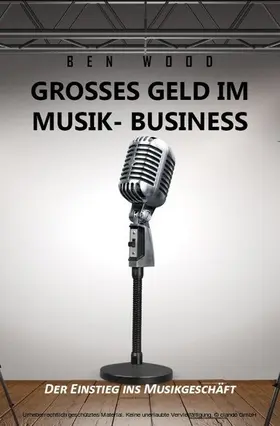 Wood / Blair |  Grosses Geld im Musik Business | eBook | Sack Fachmedien