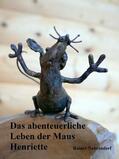 Nahrendorf |  Das abenteuerliche Leben der Maus Henriette | eBook | Sack Fachmedien