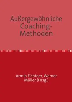 Fichtner |  Sammlung infoline / Außergewöhnliche Coaching-Methoden | Buch |  Sack Fachmedien