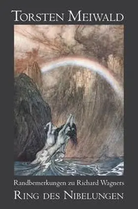 Meiwald |  Randbemerkungen zu Richard Wagners "Ring des Nibelungen" | Buch |  Sack Fachmedien