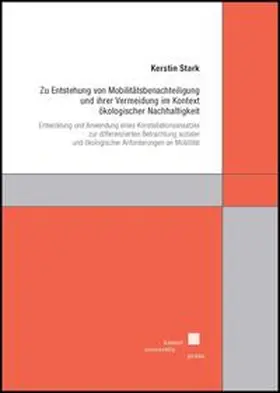 Stark |  Zu Entstehung von Mobilitätsbenachteiligung und ihrer Vermeidung im Kontext ökologischer Nachhaltigkeit | Buch |  Sack Fachmedien
