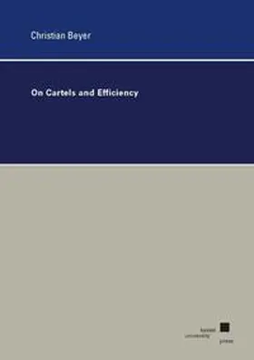 Beyer |  On Cartels and Efficiency | Buch |  Sack Fachmedien