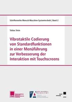 Stein |  Vibrotaktile Codierung von Standardfunktionen in einer Menüführung zur Verbesserung der Interaktion mit Touchscreens | Buch |  Sack Fachmedien