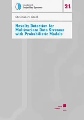 Gruhl |  Novelty Detection for Multivariate Data Streams with Probabilistic Models | Buch |  Sack Fachmedien