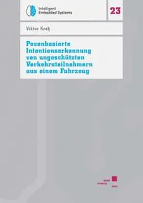 Kreß |  Posenbasierte Intentionserkennung von ungeschützten Verkehrsteilnehmern aus einem Fahrzeug | Buch |  Sack Fachmedien