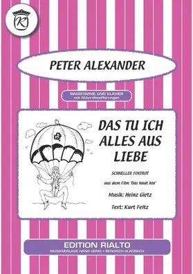 Gietz / Feltz / Alexander |  Das tu ich alles aus Liebe | eBook | Sack Fachmedien