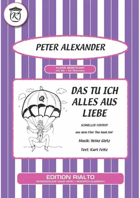 Gietz / Feltz / Alexander |  Das tu ich alles aus Liebe | eBook | Sack Fachmedien