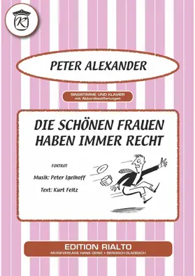 Igelhoff / Feltz / Alexander |  Die schönen Frauen haben immer Recht | eBook | Sack Fachmedien