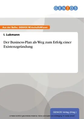 Lukmann |  Der Business-Plan als Weg zum Erfolg einer Existenzgründung | eBook | Sack Fachmedien