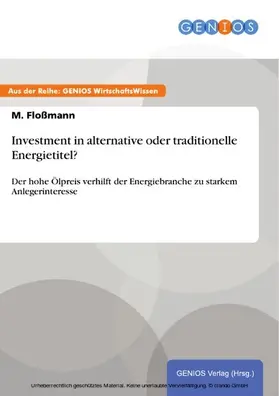 Floßmann |  Investment in alternative oder traditionelle Energietitel? | eBook | Sack Fachmedien
