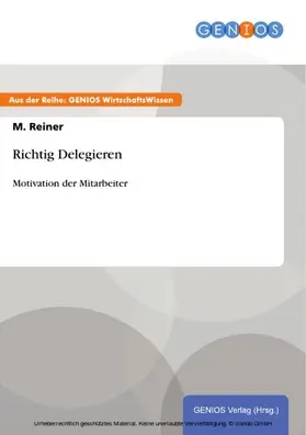 Reiner |  Richtig Delegieren | eBook | Sack Fachmedien