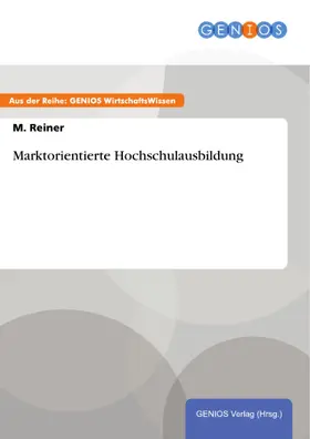 Reiner |  Marktorientierte Hochschulausbildung | eBook | Sack Fachmedien