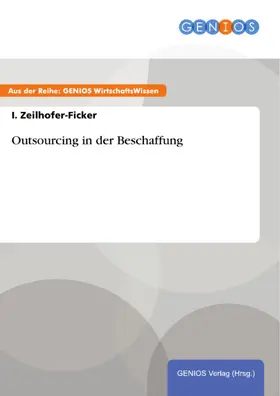 Zeilhofer-Ficker |  Outsourcing in der Beschaffung | eBook | Sack Fachmedien
