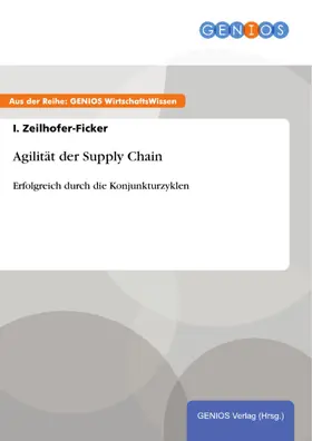 Zeilhofer-Ficker |  Agilität der Supply Chain | eBook | Sack Fachmedien