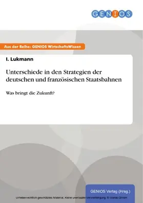 Lukmann |  Unterschiede in den Strategien der deutschen und französischen Staatsbahnen | eBook | Sack Fachmedien