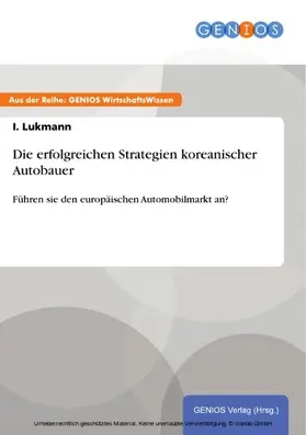 Lukmann |  Die erfolgreichen Strategien koreanischer Autobauer | eBook | Sack Fachmedien