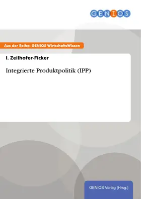 Zeilhofer-Ficker |  Integrierte Produktpolitik (IPP) | eBook | Sack Fachmedien