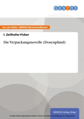 Zeilhofer-Ficker |  Die Verpackungsnovelle (Dosenpfand) | eBook | Sack Fachmedien
