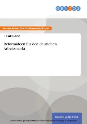Lukmann |  Reformideen für den deutschen Arbeitsmarkt | eBook | Sack Fachmedien
