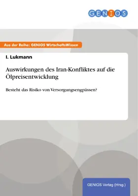 Lukmann |  Auswirkungen des Iran-Konfliktes auf die Ölpreisentwicklung | eBook | Sack Fachmedien
