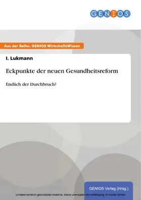 Lukmann |  Eckpunkte der neuen Gesundheitsreform | eBook | Sack Fachmedien