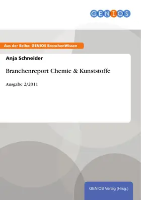 Schneider |  Branchenreport Chemie & Kunststoffe | eBook | Sack Fachmedien
