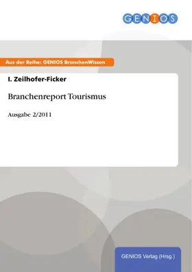 Zeilhofer-Ficker |  Branchenreport Tourismus | eBook | Sack Fachmedien