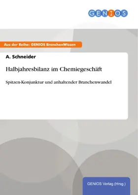 Schneider |  Halbjahresbilanz im Chemiegeschäft | eBook | Sack Fachmedien