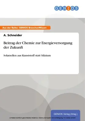Schneider |  Beitrag der Chemie zur Energieversorgung der Zukunft | eBook | Sack Fachmedien