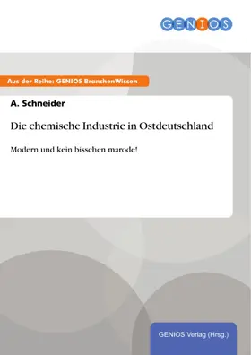 Schneider |  Die chemische Industrie in Ostdeutschland | eBook | Sack Fachmedien