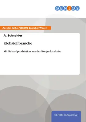 Schneider |  Klebstoffbranche | eBook | Sack Fachmedien